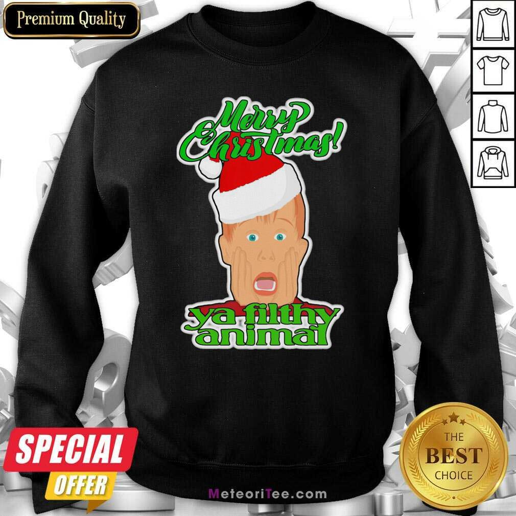 Top Home Alone Movie Santa Merry Christmas Ya Filthy Animal Sweatshirt