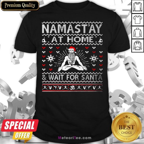 Top Namastay At Home And Wait For Santa Shirt