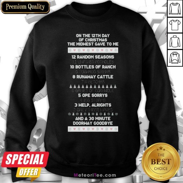 Top On The 12th Day Of Christmas The Midwest Gave To Me Christmas Sweatshirt