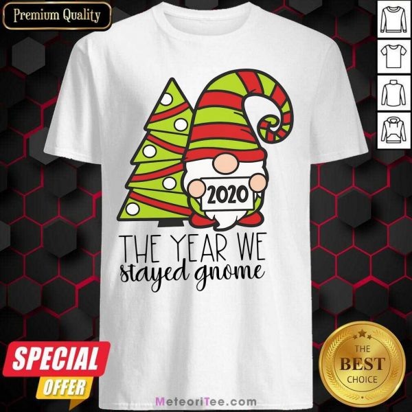 2020 The Year We Stayed Gnome Tree Christmas Shirt - Design By Meteoritee.com