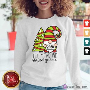 2020 The Year We Stayed Gnome Tree Christmas Sweatshirt - Design By Meteoritee.com