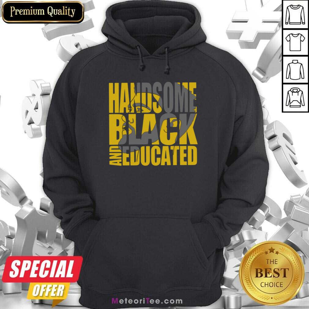  Handsome Black And Educated Hoodie - Design By Meteoritee.com