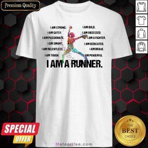 I Am Strong I AM Bold I Am Gutsy I Am Obsessed I Am A Runner Shirt - Design By Meteoritee.com