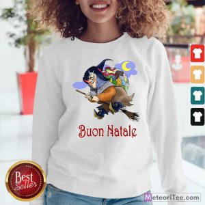 Italian La Befana Buon Natale Ugly Christmas Sweatshirt- Design By Meteoritee.com