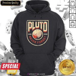 Pluto Never Forget Retro Style Science Space 1930 2021 Hoodie - Design By Meteoritee.com