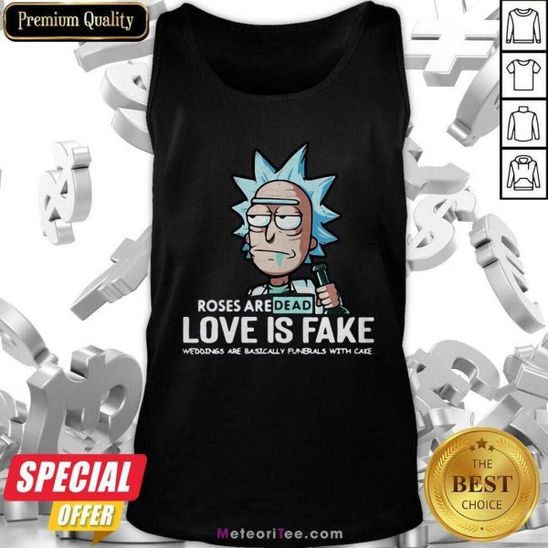 Roses Are Dead Love Is Fake Weddings Are Basically Funerals With Cake Tank Top - Design By Meteoritee.com