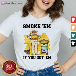 Smoke ‘Em If You Got ‘Em Beekeeper Beehive V-neck - Design By Meteoritee.com