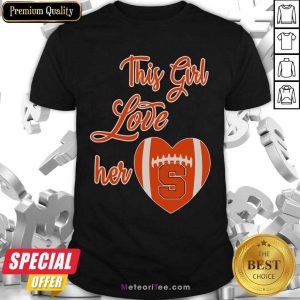 This Girl Love Hear Heart Syracuse Orange Football Shirt- Design By Meteoritee.com