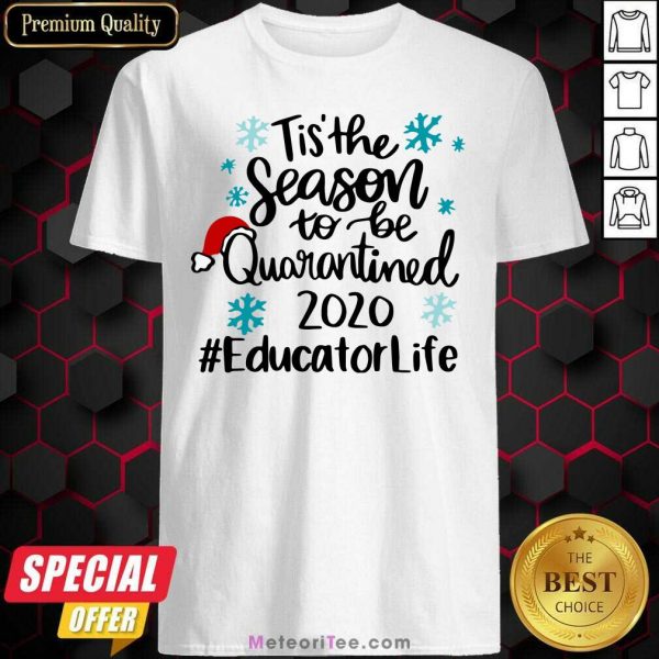 Tis’ The Season To Be Quarantined 2020 Educator Life Merry Christmas Shirt - Design By Meteoritee.com