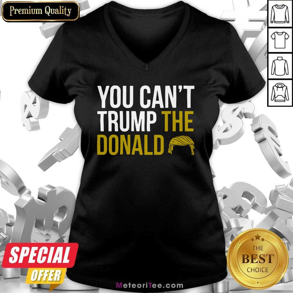  You Can’t Trump The Donald V-neck- Design By Meteoritee.com