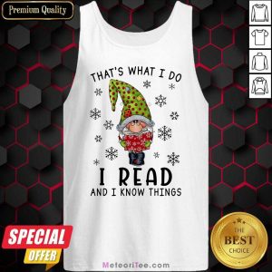 Gnomes Reading Books That’s What I Do I Read And I Know Things Tank Top - Design By Meteoritee.com