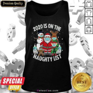 2020 Is On The Naughty List Santa And Friends Wearing Mask Christmas Tank Top - Design By Meteoritee.com