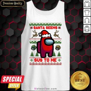 Among Us Santa Seems Sus To Me Ugly Christmas Tank Top- Design By Meteoritee.com