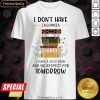 I Don’t Have Insomnia I Have A Good Book And No Respect For Tomorrow Shirt - Design By Meteoritee.com