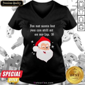 Santa Claus I Am Not Santa But You Can Still Sit On My Lap Christmas V-neck - Design By Meteoritee.com