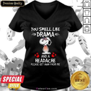 Snoopy You Smell Like Drama And A Headache Please Get Away From Me V-neck - Design By Meteoritee.com