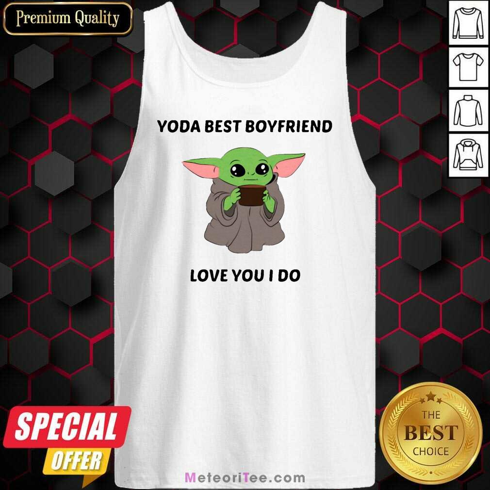  Baby Yoda Best Boyfriend Love You I Do Tank Top- Design By Meteoritee.com