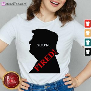 Donald Trump You’re Fired Presidential Election V-neck - Design By Meteoritee.com