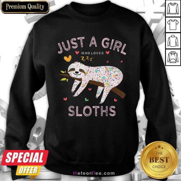 Just A Girl Who Loves Sloths Sweatshirt - Design By Meteoritee.com