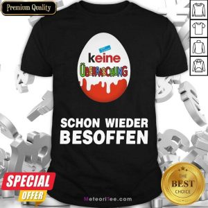 Keine Überraschung Schon Wieder Besoffen Shirt- Design By Meteoritee.com
