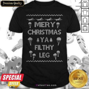 Merry Christmas Ya Filthy Leg Ugly Christmas Shirt - Design By Meteoritee.com