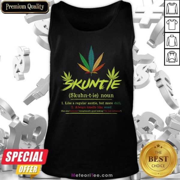 Skuntie Definition Like A Regular Auntie Cannabis Weed Smoking Tank Top - Design By Meteoritee.com