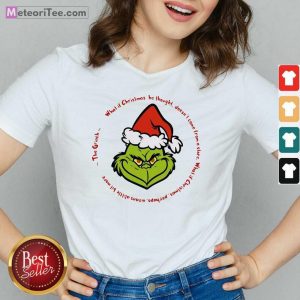 The Grinch Santa What If Christmas He Thought Doesn’t Come From A Store V-neck - Design By Meteoritee.com