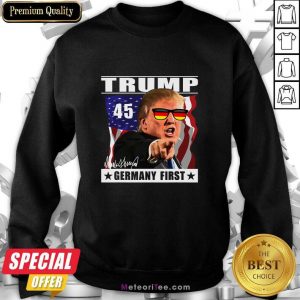 Trump 2020 Germany First USA Elections 2020 American Flag Sweatshirt- Design By Meteoritee.com
