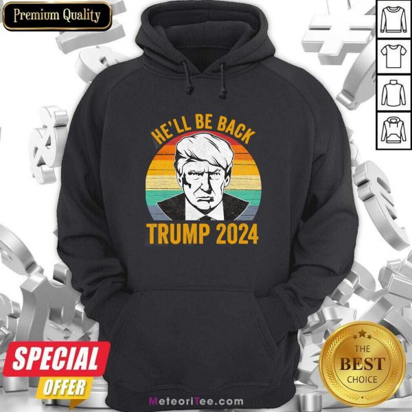 Vintage He’ll Be Back Trump 2024 Vintage Hoodie - Design By Meteoritee.com