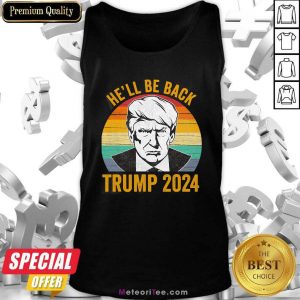 Vintage He’ll Be Back Trump 2024 Vintage Tank Top - Design By Meteoritee.com