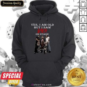 Yes I Am Old But Saw Slayer On Stage Hoodie - Design By Meteoritee.com