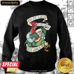 Alan A Dale Rooster Oo De Lally Golly What A Day Tattoo Robin Hood Sweatshirt - Design By Meteoritee.com