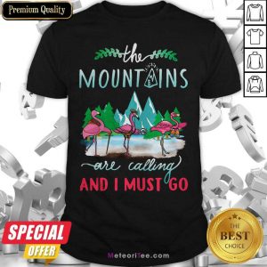 Crane The Mountains Are Calling And I Must Go Shirt - Design By Meteoritee.com
