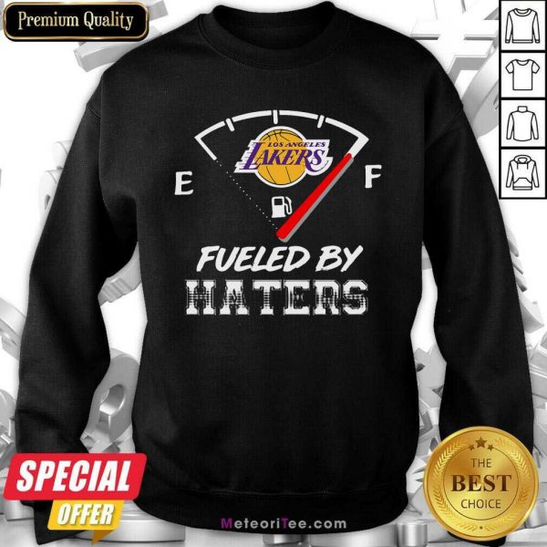 Los Angeles Lakers Nba Basketball Fueled By Haters Sports Sweatshirt- Design By Meteoritee.com