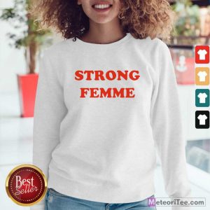 Strong Femme Sweatshirt- Design By Meteoritee.com
