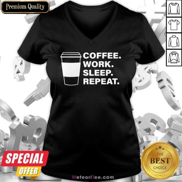 Coffee Work Sleep Repeat V-neck - Design By Meteoritee.com