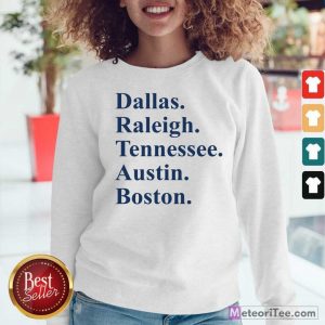 Dallas Raleigh Tennessee Austin Boston Sweatshirt- Design By Meteoritee.com