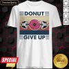 Don’t Give Up Vintage Shirt - Design By Meteoritee.com