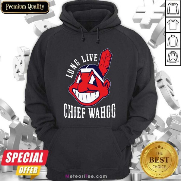 Long Live Chief Wahoo Hoodie- Design By Meteoritee.com