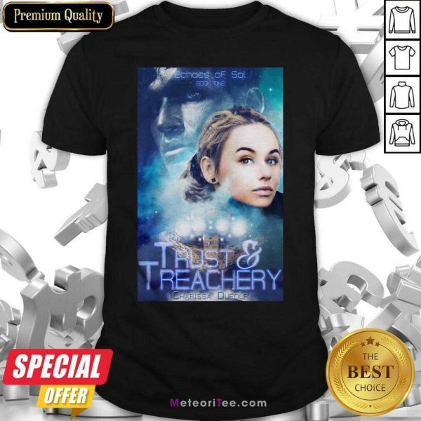 Trust And Treachery Shirt- Design By Meteoritee.com