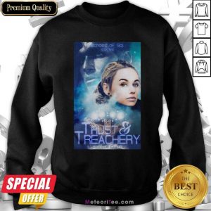 Trust And Treachery Sweatshirt - Design By Meteoritee.com