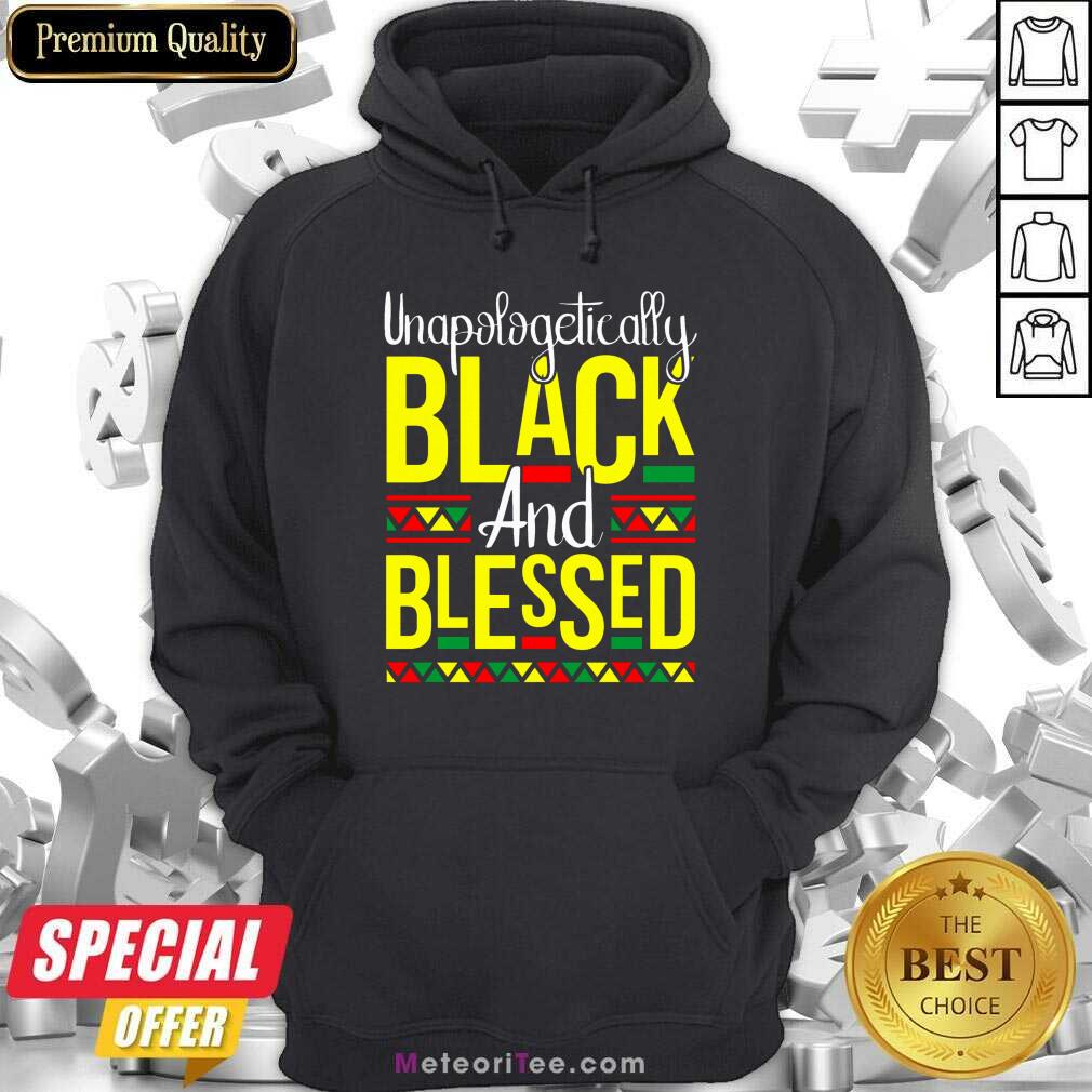 Unapologetically Black And Blessed Hoodie - Design By Meteoritee.com