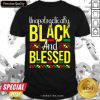 Unapologetically Black And Blessed Shirt - Design By Meteoritee.com