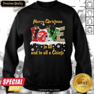 Love Merry Christmas To All And To All A Kansas City Chiefs Sweatshirt- Design By Meteoritee.com