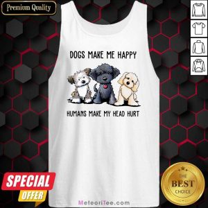 Shih Tzu Dogs Make Me Happy Humans Make My Head Hurt Tank top - Design By Meteoritee.com