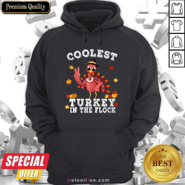 Coolest Turkey In The Flock Happy Thanksgiving Hoodie - Design By Meteoritee.com