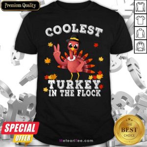 Coolest Turkey In The Flock Happy Thanksgiving Shirt- Design By Meteoritee.com