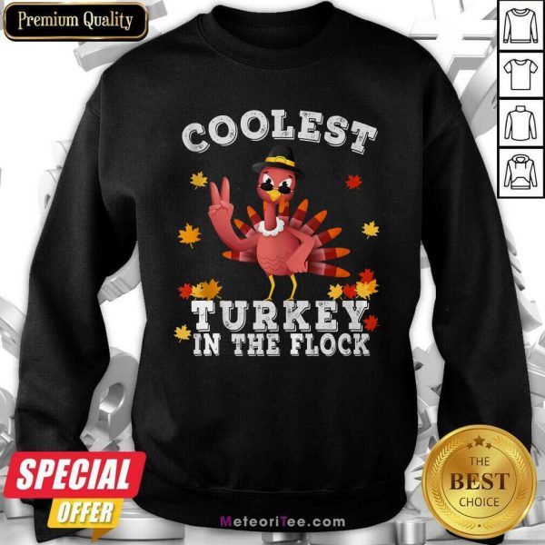 Coolest Turkey In The Flock Happy Thanksgiving Sweatshirt - Design By Meteoritee.com