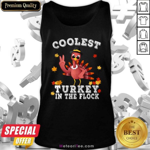 Coolest Turkey In The Flock Happy Thanksgiving Tank Top- Design By Meteoritee.com