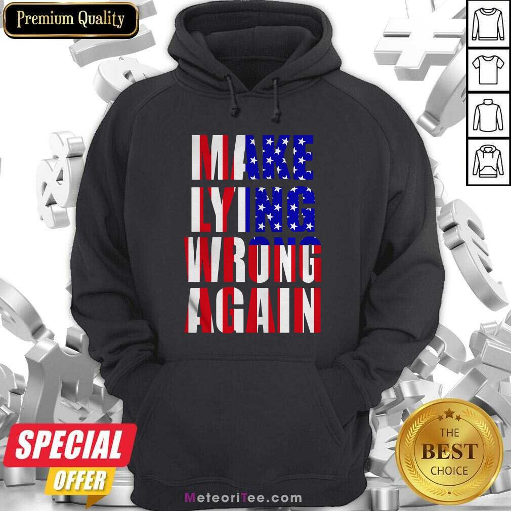 Make Lying Wrong Again American Flag Hoodie- Design By Meteoritee.com